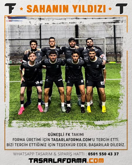 GÜNEŞLİ FK TAKIMI TASARLAFORMA.COM'u tercih etti.